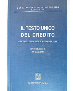 Costi: Il testo unico del credito Annotato con relaz. gov. Ed.Giuffre [SR] A28