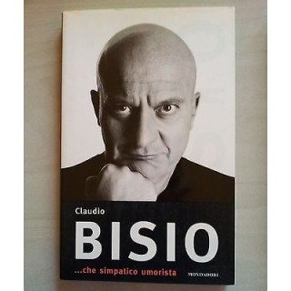 Claudio Bisio ...che simpatico umorista ed. Mondadori A24  2,50€