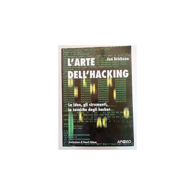 Jon Erickson: L'arte dell'hacking - ed. Apogeo [SR] A11  7,20€
