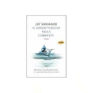 Jay Nussbaum: Il lungo viaggio nella corrente Ed. i Trofei A24  5,00€
