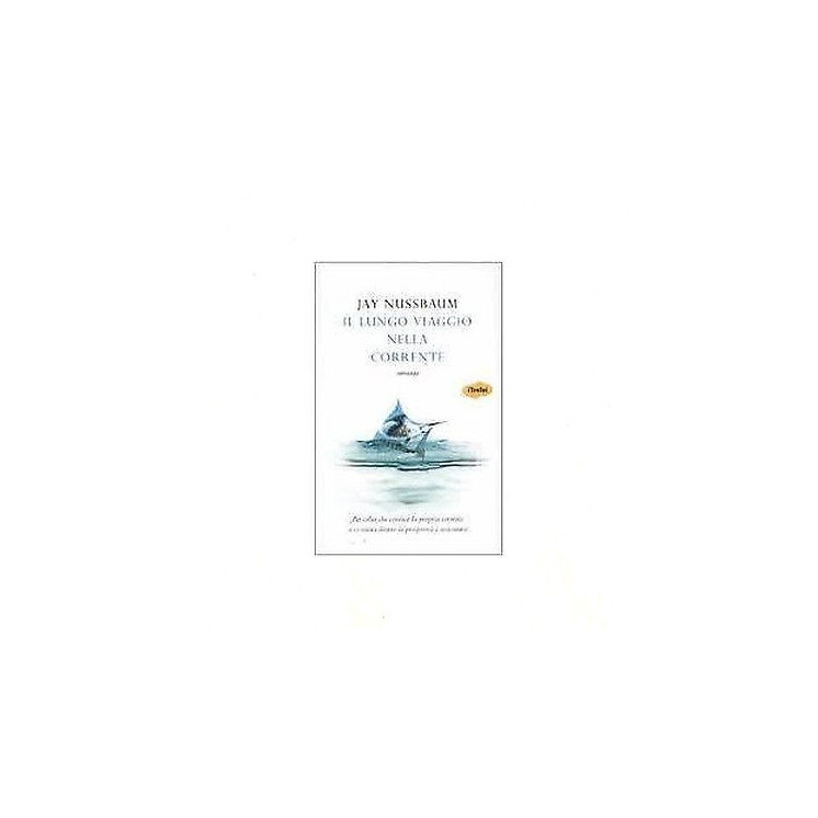 Jay Nussbaum: Il lungo viaggio nella corrente Ed. i Trofei A24  5,00€