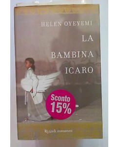 Helen Oyeyemi: La Bambina Icaro ed. Rizzoli [SR] A69