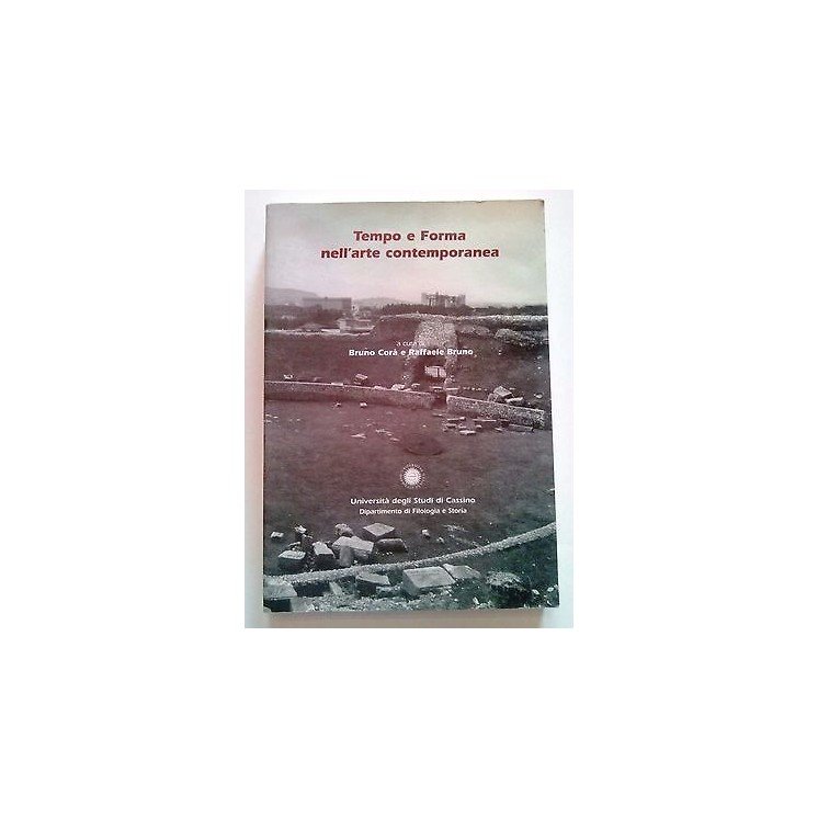 B. Corà, R. Bruno: Tempo e Forma nell'Arte Contemporanea Univ. Cass...