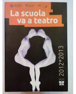 La scuola va a teatro 2012*2013 Ed. Provincia Roma [SR] A69