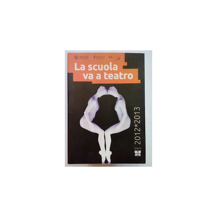 La scuola va a teatro 2012*2013 Ed. Provincia Roma [SR] A69  6,20€