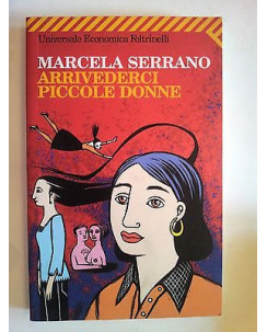 Marcela Serrano: Arrivederci piccole donne * ed. Feltrinelli [RS] A24