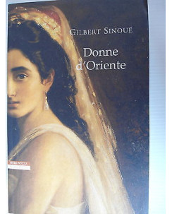 Gilbert Sinouè: Donne d'Oriente Ed. Neri Pozza [SR] A44 