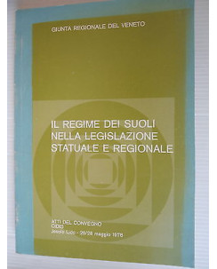 Il regime suoli nella legislazione statuale e regionale Ed.Ind.Poligr.[SR] A36