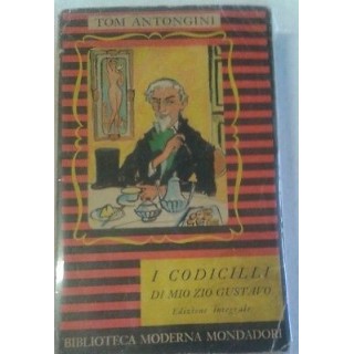 Tom Antongini: I codicilli di mio Zio Gustavo Ed. Mondadori A06 [SR...
