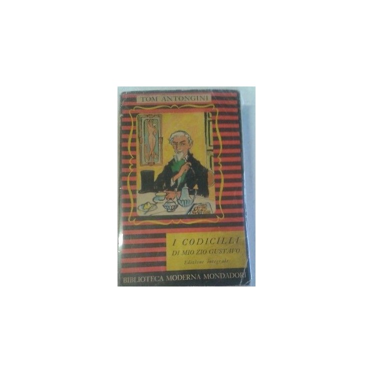 Tom Antongini: I codicilli di mio Zio Gustavo Ed. Mondadori A06 [SR...