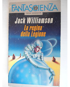 Jack Williamson: La regina della Legione  Ed. Mondadori [SR] A69