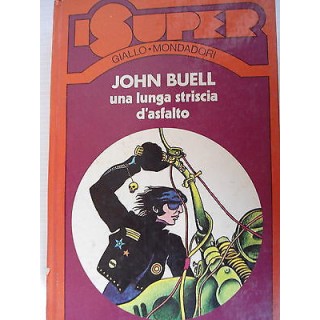 John Buell: Una lunga striscia d'asfalto Ed. Mondadori [SR] A54   1...