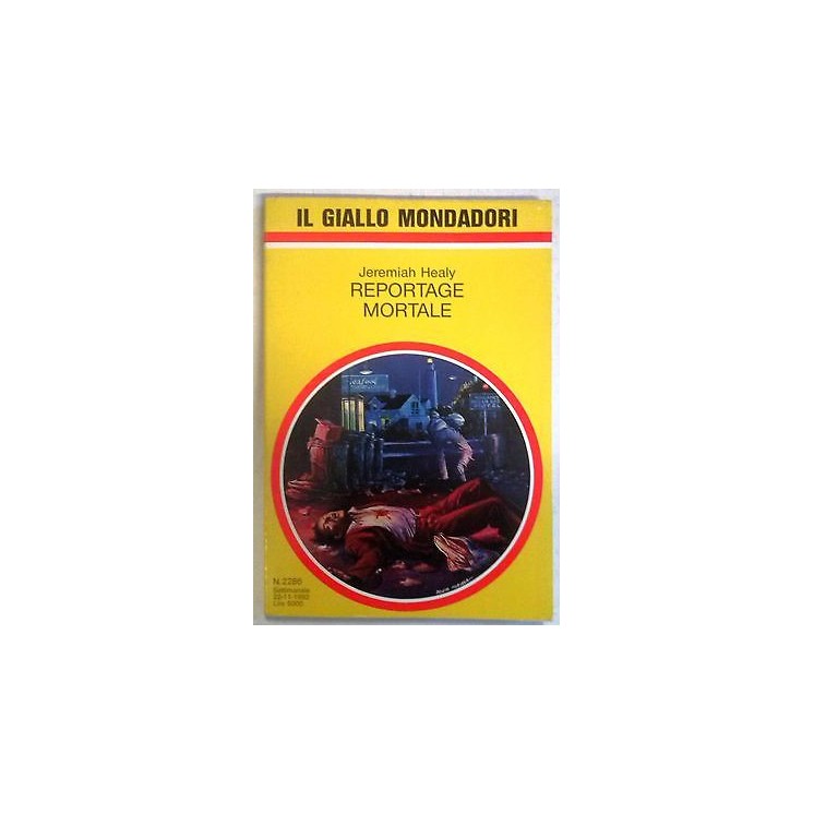J. Healy: Reportage mortale Ed.Giallo Mondadori A55  2,00€