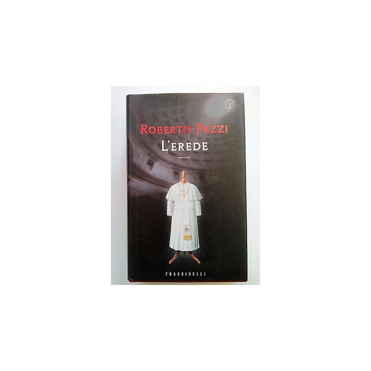 Roberto Pazzi: L'Erede Ed. Frassinelli 2002 [SR] A63  4,20€