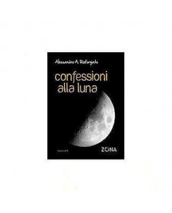 Alessandro A. Reforgiato: Confessioni alla luna Ed. Zona A24