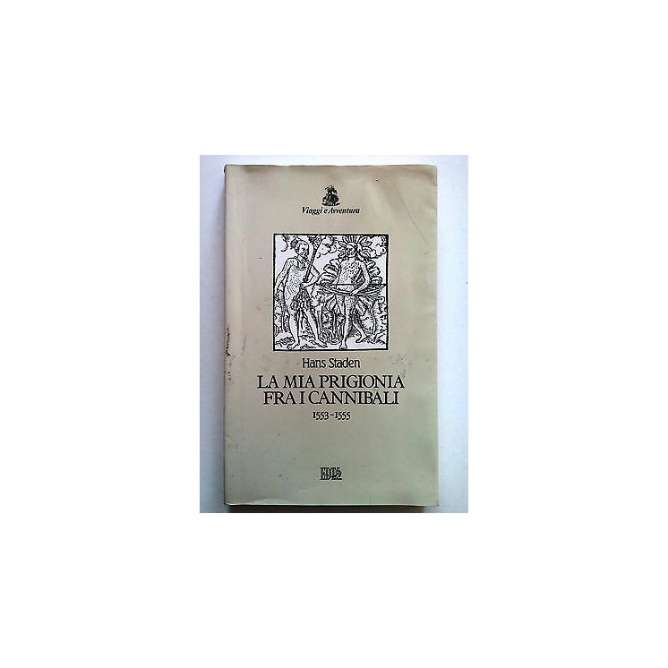 Hans Staden: La Mia Prigionia tra i Cannibali ed EDT 1997 [SR] A63 ...