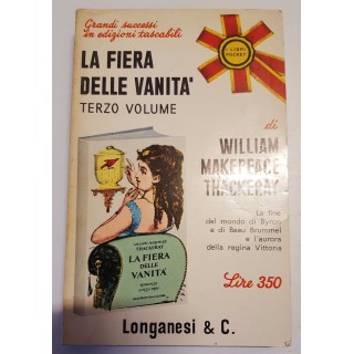 William Makepeace Thackeray : LA FIERA DELLE VANITÀ vol.3 ed. Longa...