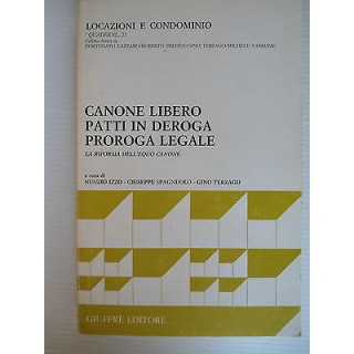 Locazioni e condominio Canone libero-Patti in deroga-Proroga legale...