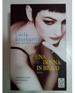 Lucia Etxebarria: Una Donna in Bilico ed. Tea A82