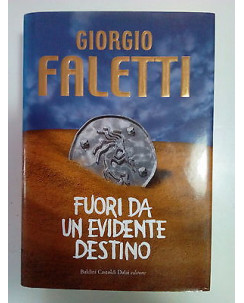 Giorgio Faletti: Fuori da un evidente destino ed. Baldini Castoldi Dalai A79