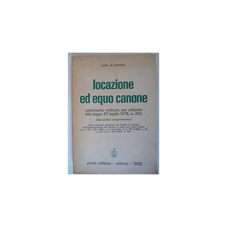 Lucio Di Patrizio: Locazione ed equo canone Ed.Pirola [SR] A58   7,20€