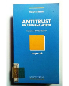 T. Rosati: Antitrust. Un Problema Aperto ed. Fendac [SR] A71