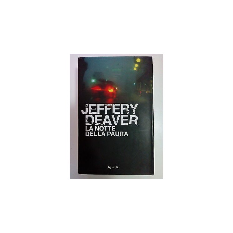 Jeffery Deaver: La Notte Della Paura ed. Rizzoli A79  4,00€