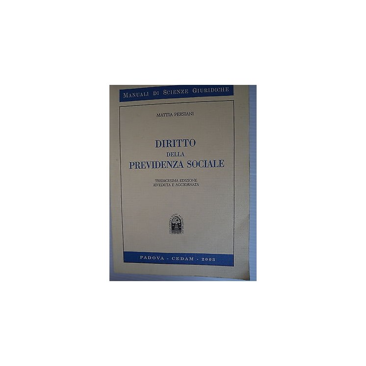 M.Persiani: Diritto della previdenza sociale Ed. Cedam [SR] A45   5...