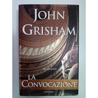 John Grisham: La Convocazione ed. Mondadori A79  4,00€