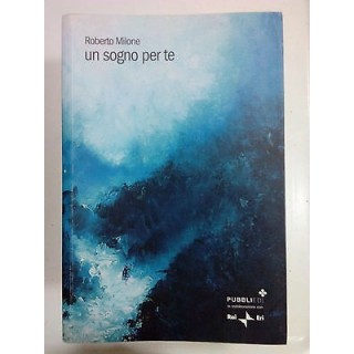 Roberto Milione: Un sogno per te ed. PubbliEdi A82  4,50€