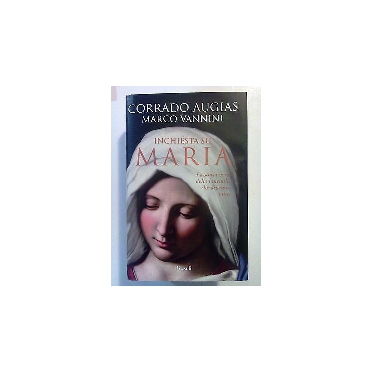 C. Augias, Vannini: Inchiesta su Maria NUOVO! -50% Rizzoli A72  9,50€