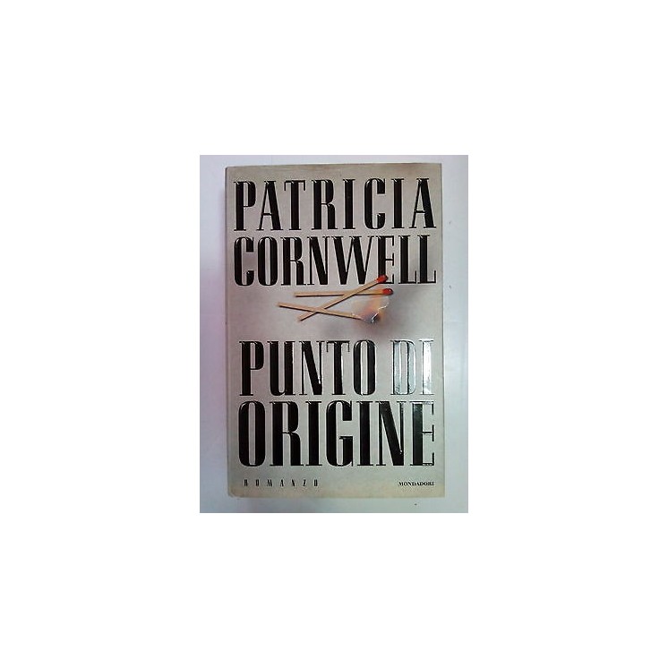 Patricia Cornwell: Punto di origine ed. Mondadori A79  4,00€