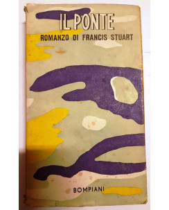 Francis Stuart: IL PONTE ed. BOMPIANI 1945 A26