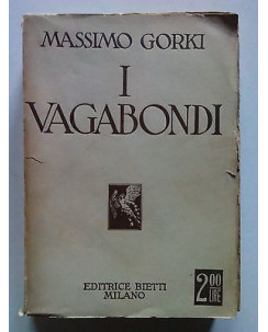 Massimo Gorki: I Vagabondi ed. Bietti 1934 [SR] A64