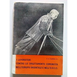 Lavoratori Contro lo Sfruttamento Comunista nell'Europa Orientale e...