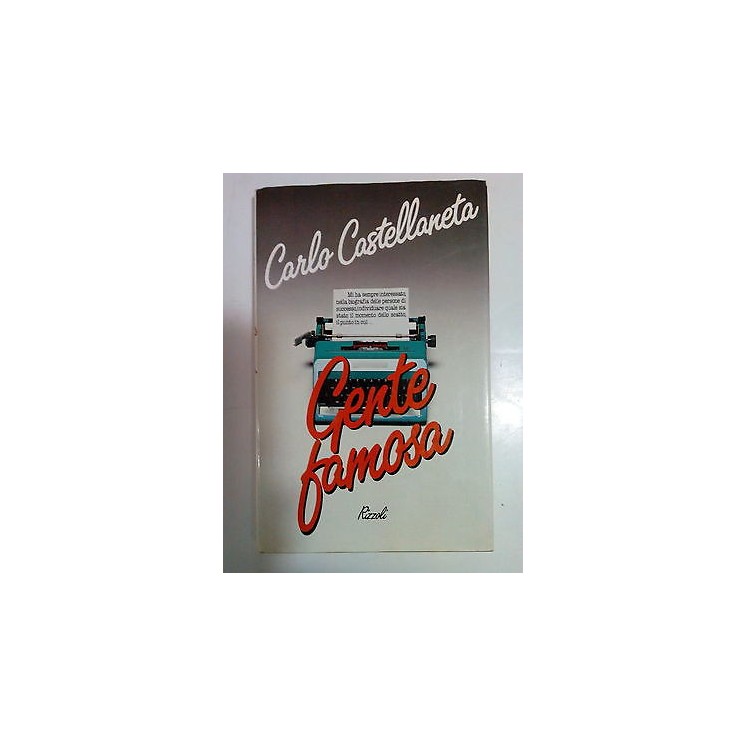 Carlo Castellaneta: Gente Famosa Ed. Rizzoli A81  2,00€