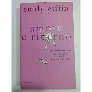 Emily Griffin: Amore e Ritorno ed. Piemme A81  3,50€