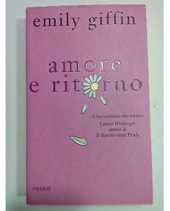 Emily Griffin: Amore e Ritorno ed. Piemme A81