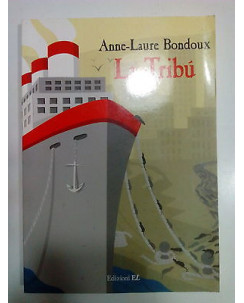 Anne-Laure Bondoux: La Tribù ed. EL A31