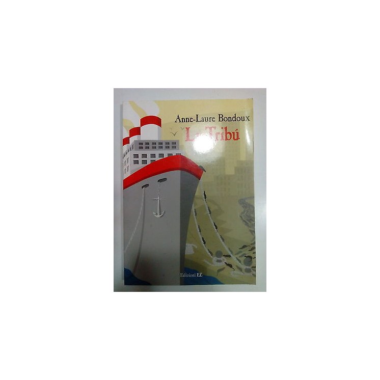Anne-Laure Bondoux: La Tribù ed. EL A31  2,80€