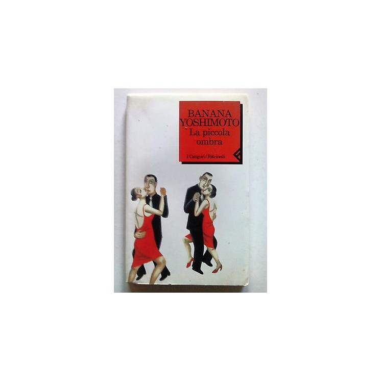 Banana Yoshimoto: La Piccola Ombra ed. Feltrinelli Canguri 2002 [SR...
