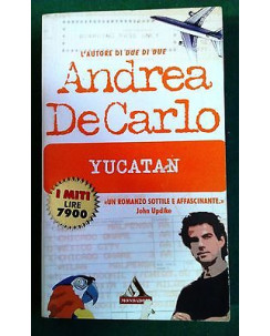 Andrea De Carlo: Yucatan ed. I Miti Mondadori A43