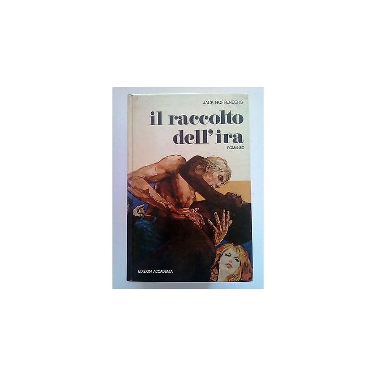 Jack Hoffenberg: Il raccolto dell'ira ed. Accademia [SR] A71  2,20€