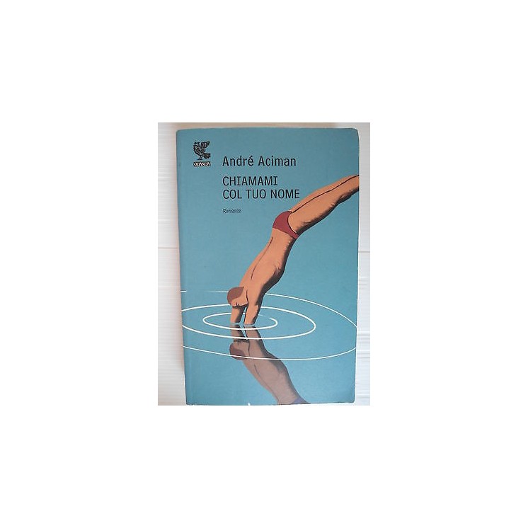 Andre' Aciman Chiamami col tuo nome Ed.Guanda  78 [SR]  7,20€