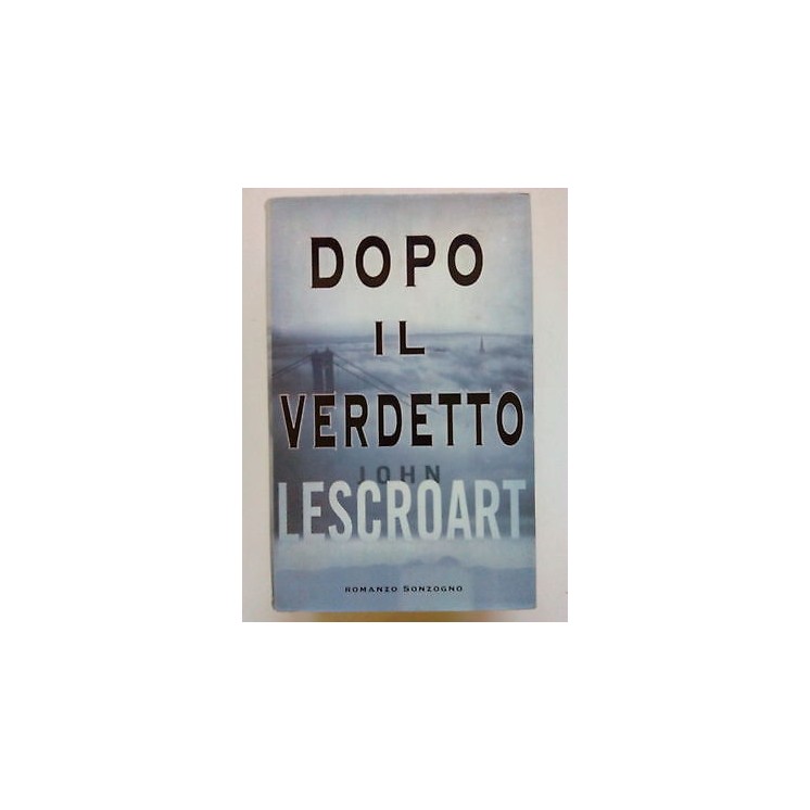 John Lescroart: Dopo il Verdetto ed. Sonzogno A66  3,00€
