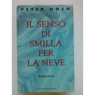 Peter Hoeg: Il senso di Smilla per la Neve ed. Mondadori A66  4,00€