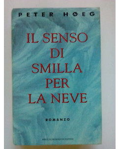 Peter Hoeg: Il senso di Smilla per la Neve ed. Mondadori A66