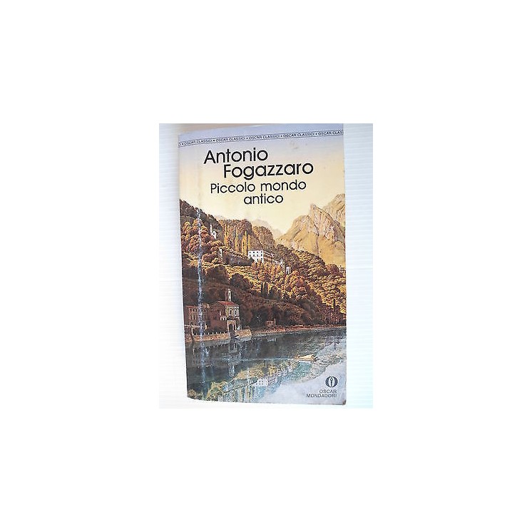 Antonio Fogazzaro Piccolo mondo antico Ed.Mondadori  A21  [SR]  2,00€