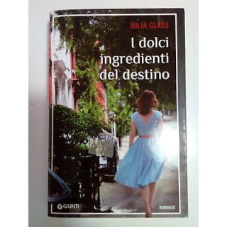 Julia Glass: I Dolci Ingredienti del Destino Ed. Giunti A81  5,20€