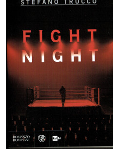 Stefano Trucco:Fight Night ed.Bompiani SCONTO 70% A61